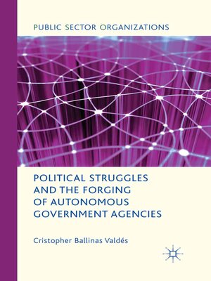 cover image of Political Struggles and the Forging of Autonomous Government Agencies